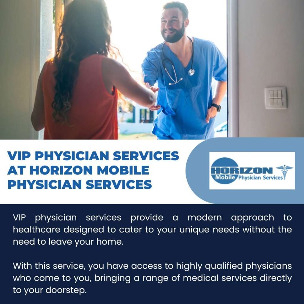 VIP Physician Services: Convenience, Comfort, and Personalized Care at Your Doorstep